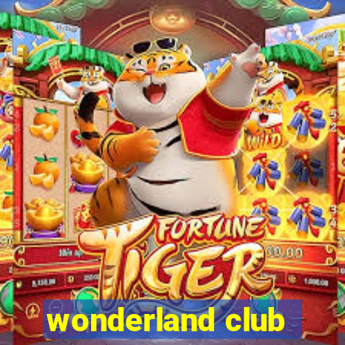 wonderland club